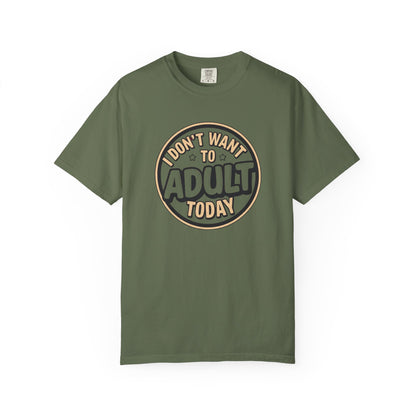😌 I Don’t Want to Adult Today | Funny Relatable Graphic Tee